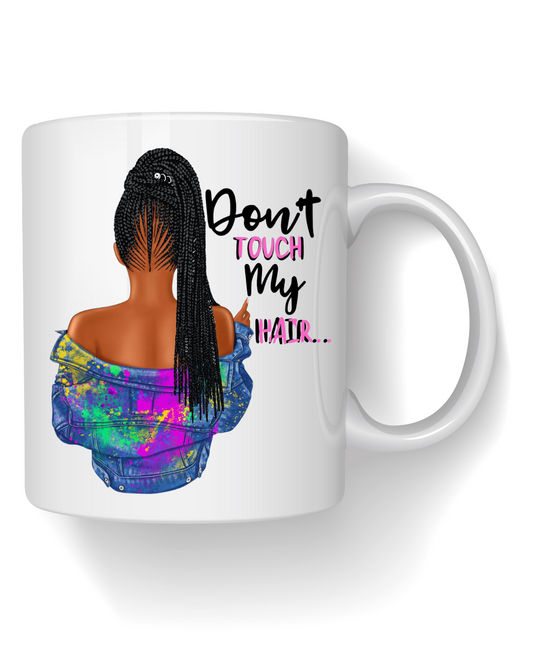 Mug Don't Touch My Hair